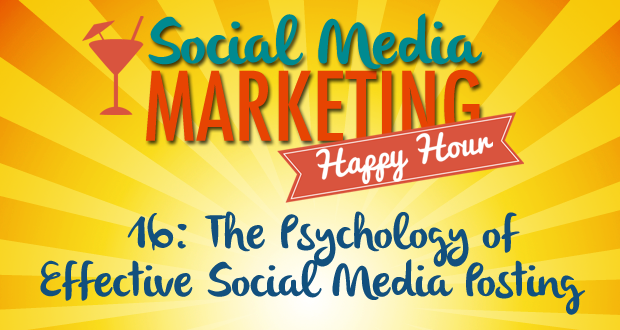 16: The Psychology of Effective Social Media Posting