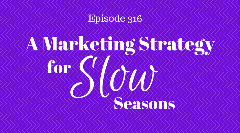Marketing Strategy to Manage Slow Season